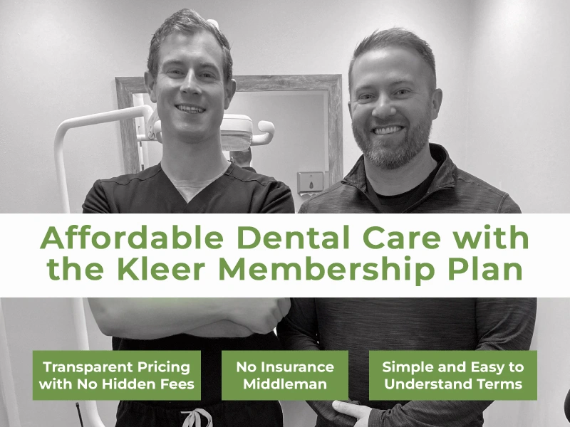 Affordable Dental Care with the Kleer Membership Program